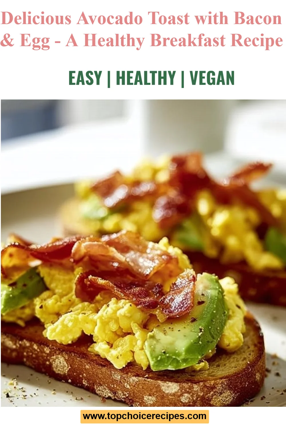 Avocado Toast with Bacon and Egg 5 Avocado Toast with Bacon and Egg
