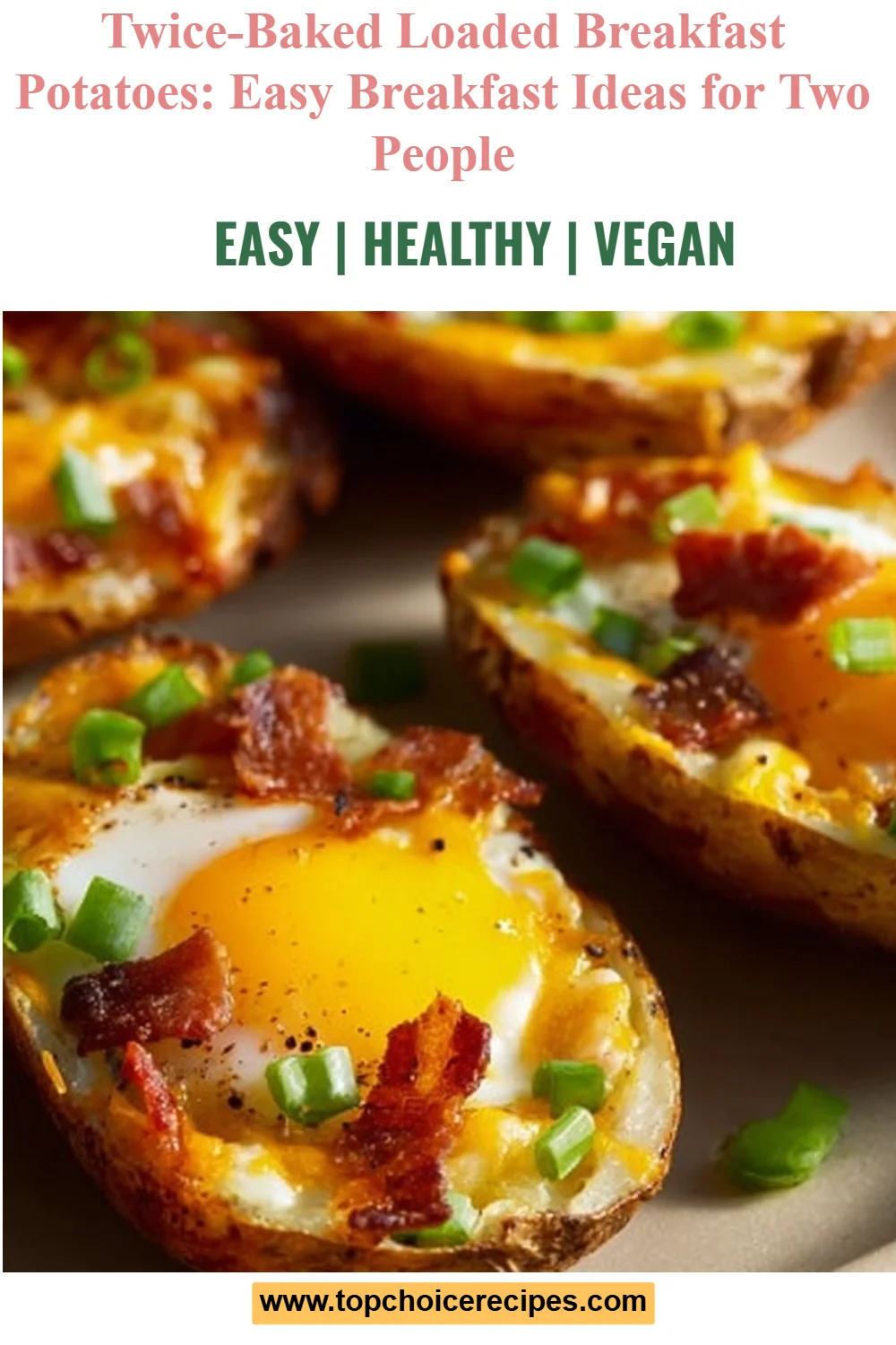 Twice-Baked Loaded Breakfast Potatoes 6 Twice-Baked Loaded Breakfast Potatoes