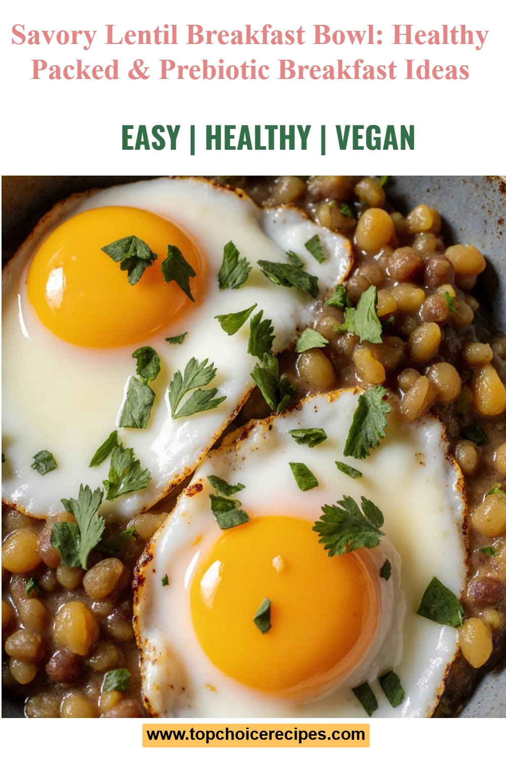 Savory Lentil Breakfast Bowl 5 Savory Lentil Breakfast Bowl